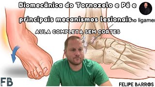 Biomecânica do tornozelo e pé e mecanismos lesionais  Prof Felipe Barros [upl. by Drannek]