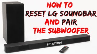 How to RESET LG Soundbar and PAIR the Subwoofer [upl. by Otanod963]