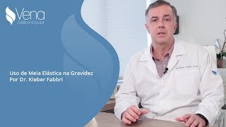 Uso de Meia Elástica na Gravidez por Dr Kleber Fabbri  Vena Estética Vascular [upl. by Ginni]