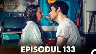 Mireasa Din Istanbul Episodul 133 [upl. by Sanchez]