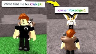 IF I FIND HIM HE GIVES ME OWNER Roblox [upl. by Eanat]