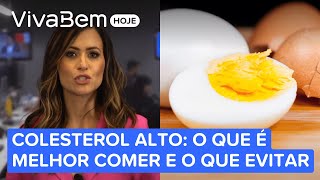 Colesterol alto Veja dicas de alimentação que ajudam a controlar o quadro [upl. by Ogilvy708]