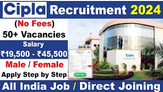 Cipla Recruitment 2024  Private Company Job  Cipla Company Job Vacancy 2024  New Job Vacancy 2024 [upl. by Abebi]