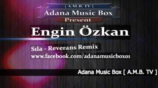 Engin Özkan amp Sıla  Reverans Remix [upl. by Ecissej]