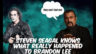 Steven Seagal Knows How Brandon Lee Really Died [upl. by Emmalee]