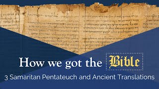 3 Samaritan Pentateuch and Ancient Translations [upl. by Deer287]