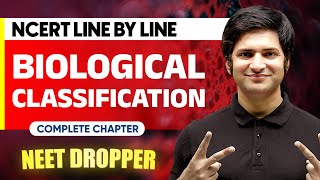 BIOLOGICAL CLASSIFICATION 1 Shot  NCERT Line by Line  BOTANY Chapter 3  NEET [upl. by Blasien]