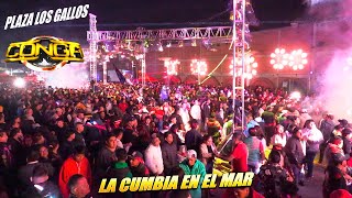 🔥LA CUMBIA EN EL MAR ESTRENO SONIDO LA CONGA PLAZA LOS GALLOS MARZO 2024 [upl. by Azer]