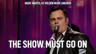 Marc Martel  The Show Must Go On  Queen Show Live at Golden Wave Awards 2019 [upl. by Aivatal]