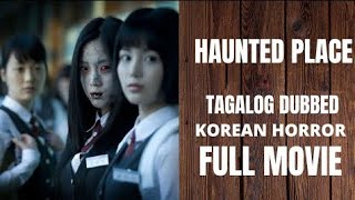 Tagalog version Korean horror movie Hunted place FUll MOVIE [upl. by Niahs]