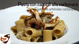 PASTA CON CARCIOFI ALLA CARBONARA  I segreti per un primo piatto perfetto [upl. by Lauralee255]