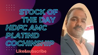 Stock of the day HDFCAMCPLATINDCOCHINSHIPTVSMOTOR [upl. by Laden]