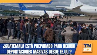 ¿Guatemala está preparado para recibir deportaciones masivas desde EEUU [upl. by Nikolos813]