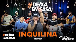 Inquilina  Xand Avião cover Grupo Deixestar DeixaEmCasa [upl. by Anavrin]