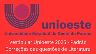 VESTIBULAR UNIOESTE 2025  PADRÃO  CORREÇÃO  LITERATURA [upl. by Wil68]