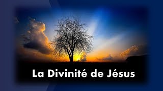 La Divinité de Jésus [upl. by Nayrbo]