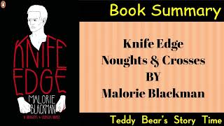 Knife Edge Noughts amp Crosses 2 by Malorie Blackman  Comprehensive Book Summary and Analysis [upl. by Klinges]