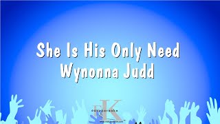 She Is His Only Need  Wynonna Judd Karaoke Version [upl. by Ingham]