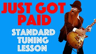 JUST GOT PAID  How To Play In Standard Tuning  Beginner To Advanced  BEST ZZ Top Guitar Lesson [upl. by Arriaet]