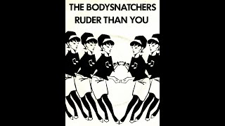 The Body Snatchers  Ruder Than You [upl. by Grannia]