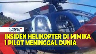 Insiden Helikopter Intan Angkasa di Mimika Pilot Meninggal Dunia 4 Nakes Telah Dievakuasi [upl. by Adnuahsor487]