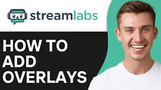 How To Add Overlays on Streamlabs OBS  Easy amp Fast [upl. by Ecirahc]