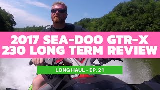 2017 SeaDoo GTRX 230 Long Term Review – Long Haul Episode 21 [upl. by Ahsilla763]