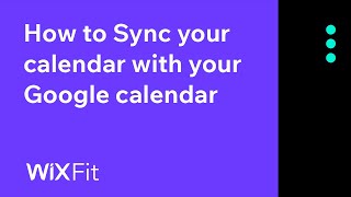 How to sync your Google calendar with your Wix Bookings calendar  Wix Fit [upl. by Naellij671]