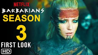 Barbarians Season 3  First Look Teaser  Confirmation amp Everything We Know [upl. by Edlyn]