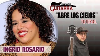 quotABRE LOS CIELOSquot INGRID ROSARIO TUTORIAL quotMISION GUITARRAquot CON RAUL GUADALUPE [upl. by Jeramey]