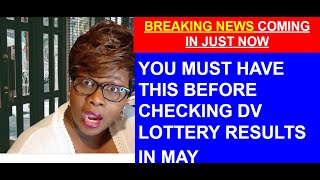 YOU MUST HAVE THIS BEFORE CHECKING DV LOTTERY RESULTS IN MAY [upl. by Hgielrahc]