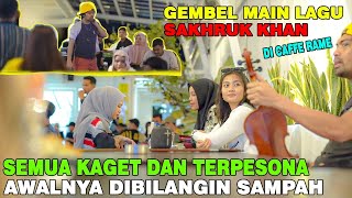 Gembel Main Lagu Shah Rukh Khan di Cafe Rame  Semua Kaget dan Terpesona Awalnya Dibilangin Sampah [upl. by Alleuqahs]