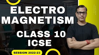 Electro Magnetism One Shot  ICSE Class 10  Physics 202223 sirtarunrupani [upl. by Nyrroc915]