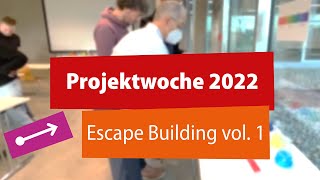 Projektwoche 2022  Escape Building vol 1 [upl. by Naynek]