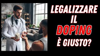 LEGALIZZARE IL DOPING SAREBBE GIUSTO SECONDO VOI [upl. by Siroval]