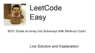 3010 Divide an Array Into Subarrays With Minimum Cost I Leetcode Easy [upl. by Irmgard]