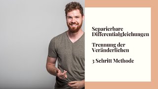 Separierbare Differentialgleichungen  Trennung der Veränderlichen 3SchritteMethode [upl. by Boak544]