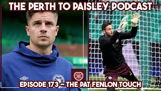 The Perth To Paisley Podcast  Episode 173  The Pat Fenlon Touch [upl. by Grounds]