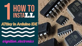 How to install ATtiny13a45852313a44 in Arduino IDE  ATtiny Project  ignitionelectronics [upl. by Follansbee]