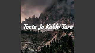 Toota Jo Kabhi Tara [upl. by Palua]