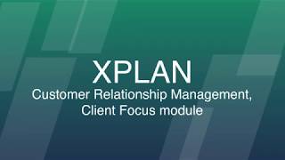 Client Relationship Management XPLAN Client Focus module [upl. by Nimaynib142]