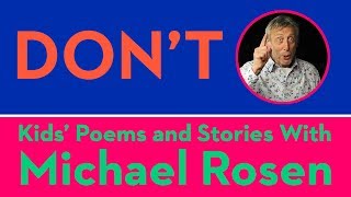 Dont  POEM  Kids Poems and Stories With Michael Rosen [upl. by Annasoh231]