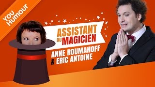 Anne Roumanoff et Eric Antoine  Lassistante du magicien [upl. by Hartmann537]