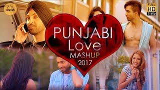 Punjabi Love Mashup 2017  DJ Danish  Best Punjabi Mashup  Official Latest Punjabi Song 2017 [upl. by Ko]