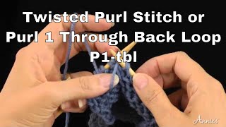 Twisted Purl Stitch or Purl 1 Through the Back Loop p1tbl  An Annie’s Tutorial [upl. by Sorcha]