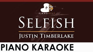 Justin Timberlake  Selfish  HIGHER Key Piano Karaoke Instrumental [upl. by Anitaf]