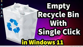 How to Empty Recycle Bin With Just Single Click in Windows 11 [upl. by Anomar]