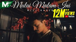 Wizz Baker  Mulai Malam Ini OFFICIAL MUSIC VIDEO [upl. by Salazar257]