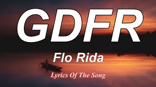 Flo Rida  GDFR Lyrics ft Sage The Gemini and Lookas [upl. by Eetnom]