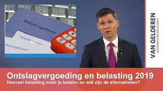 Ontslagvergoeding en belasting 2019 [upl. by Halbert]